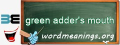 WordMeaning blackboard for green adder's mouth